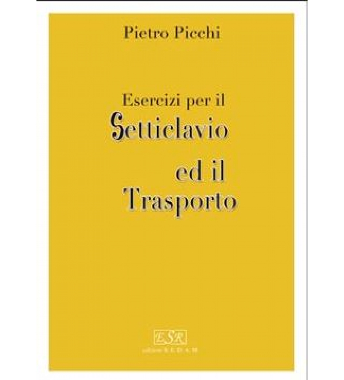 Esercizi per il SETTICLAVIO ED IL TRASPORTO Pietro Picchi [ES1057]