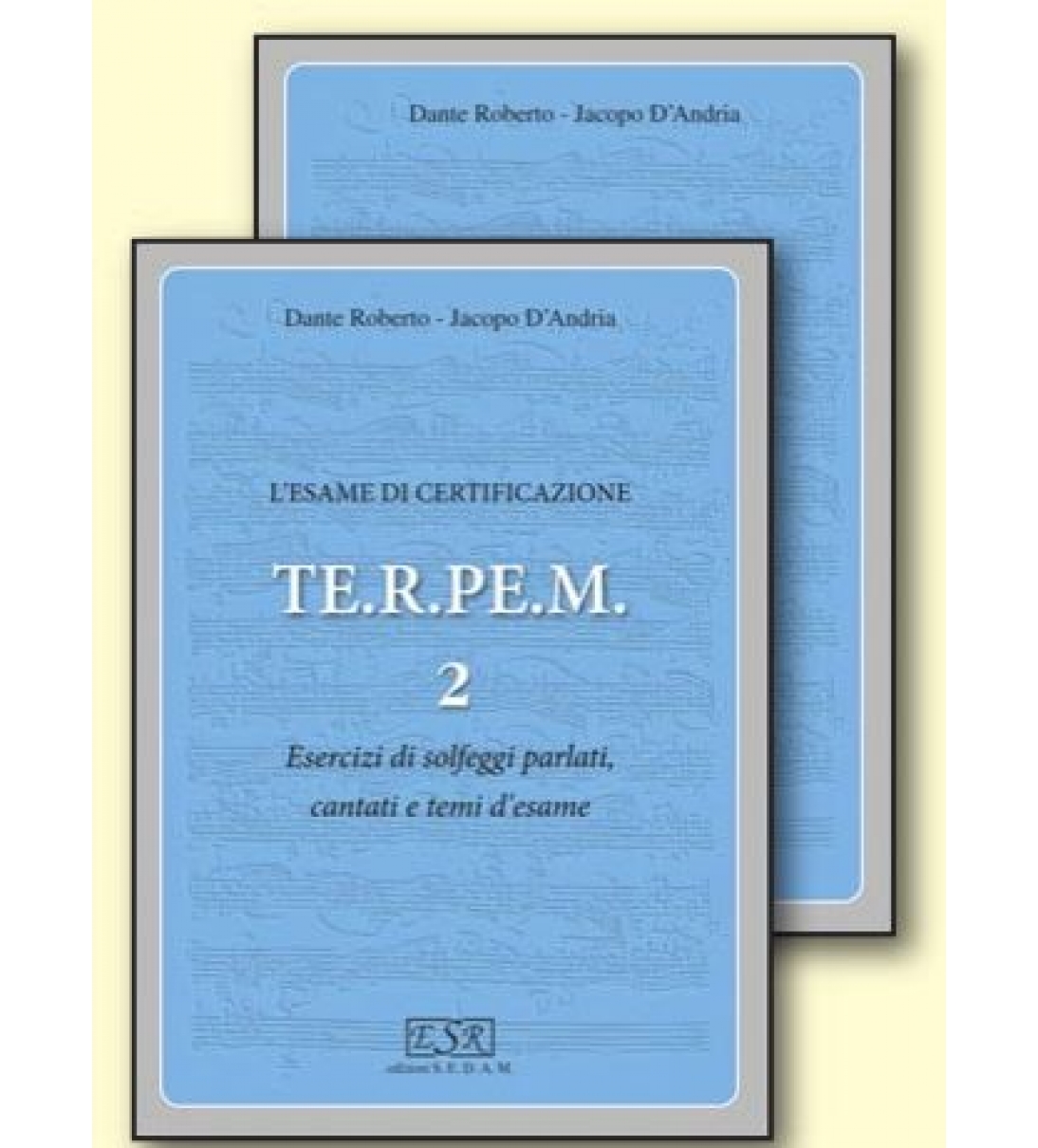 L'ESAME DI CERTIFICAZIONE TE.R.PE.M. 1 e 2 Dante Roberto Jacopo D’Andria [ES1061]